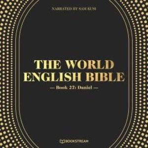Daniel - The World English Bible, Book 27 (Unabridged), various authors