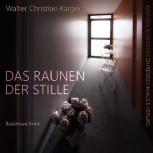 Das Raunen der Stille, Walter Christian Kärger