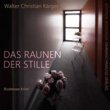 Das Raunen der Stille audiobook, Walter Christian Kärger