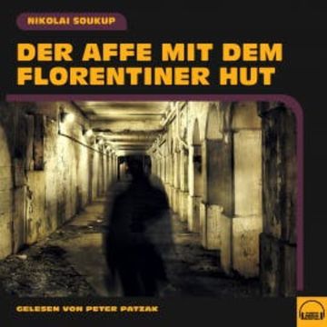 Der Affe mit dem Florentiner Hut audiobook, Nikolai Soukup