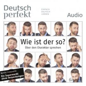 Deutsch lernen Audio - Wie ist der so? Über den Charakter sprechen, Spotlight Verlag