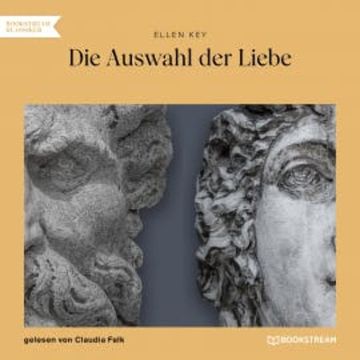 Die Auswahl der Liebe audiobook, Ellen Key