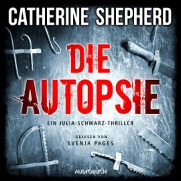 Die Autopsie audiobook, Catherine Shepherd