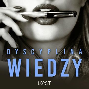 Dyscyplina wiedzy: 12 opowiadań erotycznych audiobook, Annah Viki M., Black Chanterelle, Catrina Curant, K. Krakowiak, M. Martinez, Mila Lipa, SheWolf