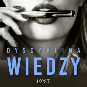 Dyscyplina wiedzy: 12 opowiadań erotycznych, Annah Viki M., Black Chanterelle, Catrina Curant, K. Krakowiak, M. Martinez, Mila Lipa, SheWolf