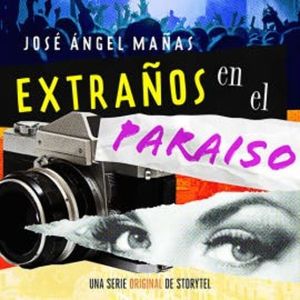 Extraños en el paraíso - T1E08, José Ángel Mañas
