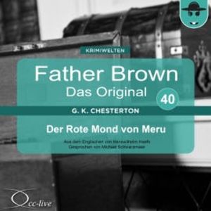 Father Brown 40 - Der Rote Mond von Meru (Das Original), Gilbert Keith Chesterton