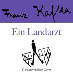 Franz Kafka: Ein Landarzt, Franz Kafka