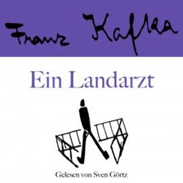 Franz Kafka: Ein Landarzt audiobook, Franz Kafka