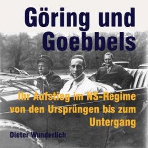 Göring und Goebbels, Dieter Wunderlich