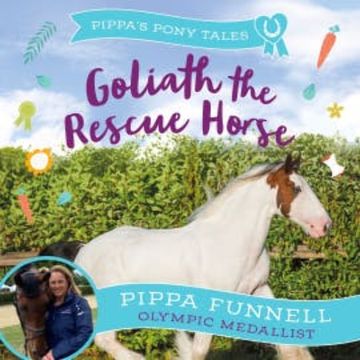 Goliath the Rescue Horse audiobook, Pippa Funnell