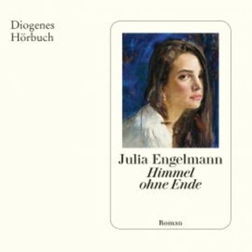 Himmel ohne Ende audiobook, Julia Engelmann