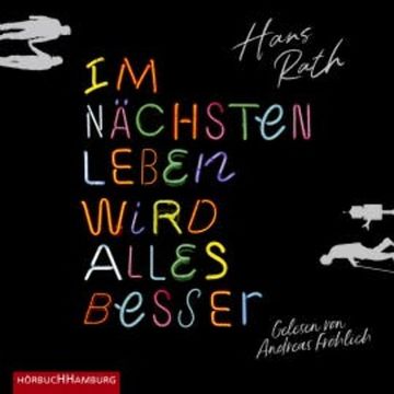 Im nächsten Leben wird alles besser audiobook, Hans Rath