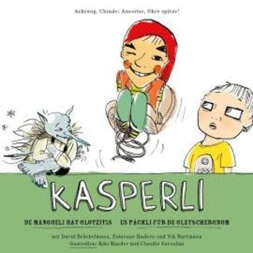 Kasperli, De Mänggeli hät Glotzitis / Es Päckli für de Gletschergnom audiobook, Andrea Jansen, Anja Knabenhans