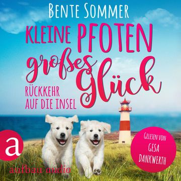 Kleine Pfoten, großes Glück - Rückkehr auf die Insel - Inseltierarzt Dr. Breden, Band 1 (Ungekürzt) audiobook, Bente Sommer