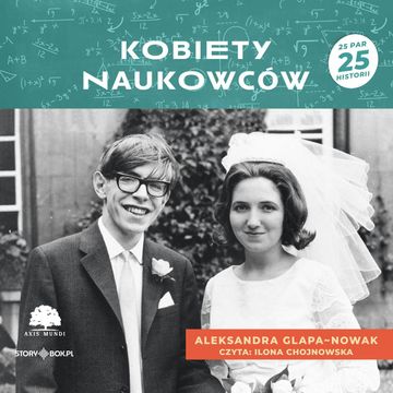 Kobiety naukowców audiobook, Aleksandra Glapa-Nowak