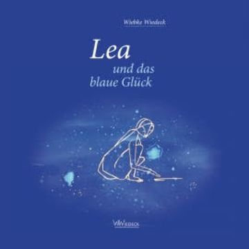 Lea und das blaue Glück audiobook, Wiebke Wiedeck
