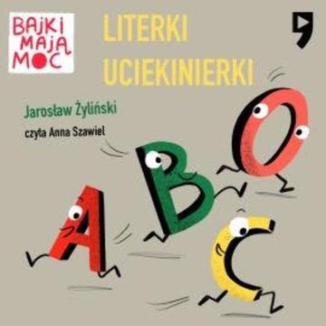 Literki uciekinierki. Bajki mają moc audiobook, Jarosław Żyliński