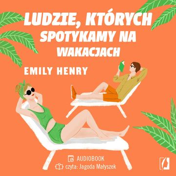 Ludzie, których spotykamy na wakacjach audiobook, Emily Henry