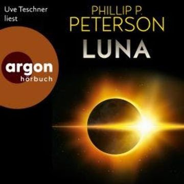 Luna (Ungekürzte Lesung) audiobook, Phillip P. Peterson