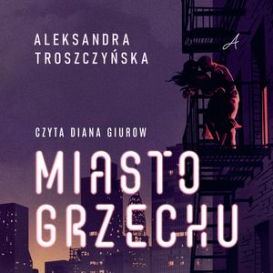 Miasto grzechu, Agnieszka Troszczyńska