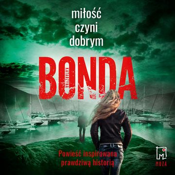 Miłość czyni dobrym. Tom 2. audiobook, Katarzyna Bonda