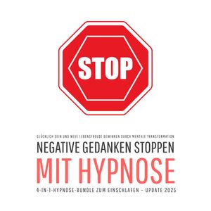 Negative Gedanken stoppen mit Hypnose (4-in-1-Hypnose-Bundle zum Einschlafen – Update 2025), Patrick Lynen