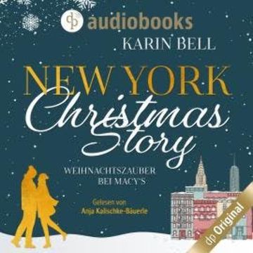 New York Christmas Story - Weihnachtszauber bei Macy's (Ungekürzt) audiobook, Karin Bell