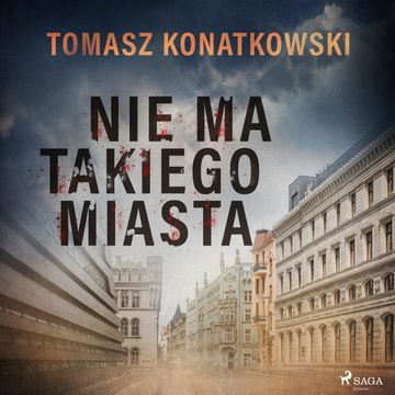 Nie ma takiego miasta audiobook, Tomasz Konatkowski