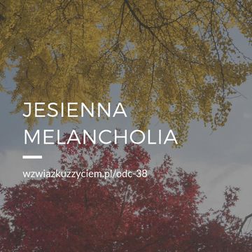 Odc. 38. Jesienna melancholia. audiobook, Agnieszka Piekarska