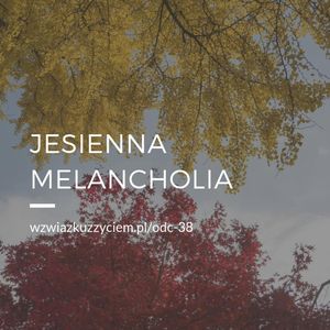 Odc. 38. Jesienna melancholia., Agnieszka Piekarska