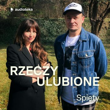 Rzeczy ulubione. Odcinek 32. Spięty audiobook, Anna Gacek
