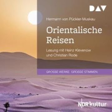Orientalische Reisen (Gekürzt) audiobook, Hermann von Pückler-Muskau