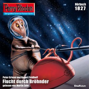 Perry Rhodan 1827: Flucht durch Bröhnder, Peter Griese