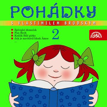 Pohádky s Vlastimilem Brodským 2 audiobook, Adolf Daněk, Helena Philippová, Josef Kolář, Marie Kubátová, Marie Šolleová, Olga Hejná, Ondřej Sekora, Václav Čtvrtek, Zbyněk Malinský