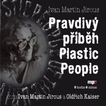 Pravdivý příběh Plastic People audiobook, Ivan Martin Jirous