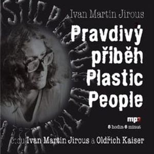 Pravdivý příběh Plastic People, Ivan Martin Jirous