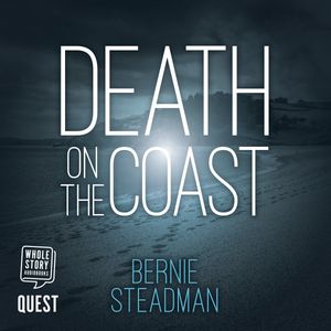 Death on the Coast, Bernie Steadman