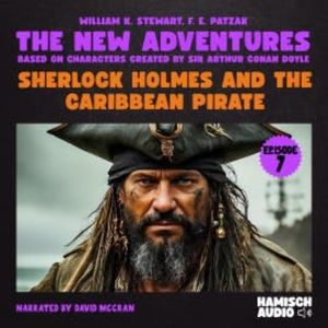 Sherlock Holmes and the Caribbean Pirate (The New Adventures, Episode 7), William K. Stewart