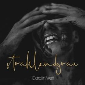 Strahlendgrau, Carolin Wett