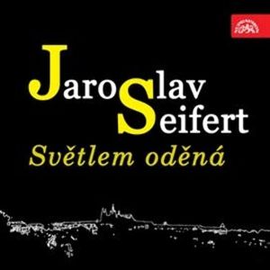 Světlem oděná, Jaroslav Seifert