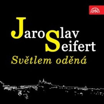 Světlem oděná audiobook, Jaroslav Seifert