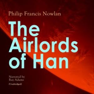 The Airlords of Han, Philip Francis Nowlan