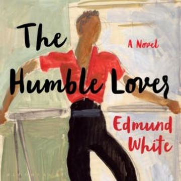 The Humble Lover audiobook, Edmund White