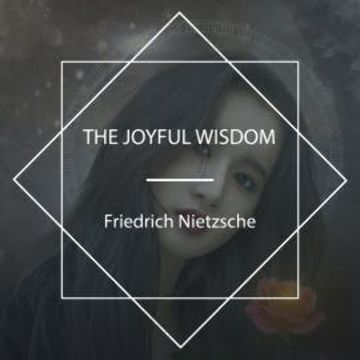 The Joyful Wisdom audiobook, Friedrich Nietzsche