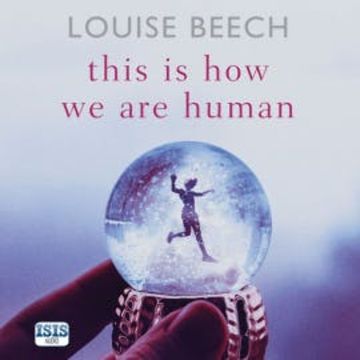 This is How We Are Human audiobook, Louise Beech