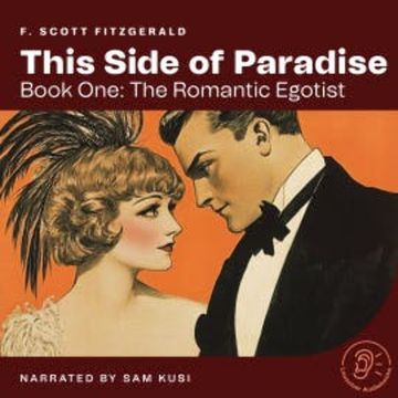 This Side of Paradise (Book One: The Romantic Egotist) audiobook, F. Scott Fitzgerald