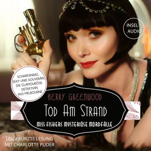 Tod am Strand - Miss Fishers mysteriöse Mordfälle (Ungekürzt), Kerry Greenwood