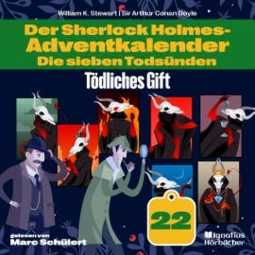 Tödliches Gift (Der Sherlock Holmes-Adventkalender: Die sieben Todsünden, Folge 22) audiobook, Sir Arthur Conan Doyle