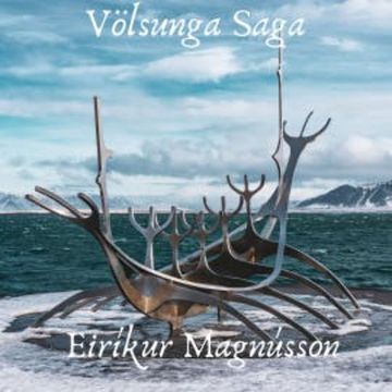 Völsunga saga audiobook, Eiríkr Magnússon